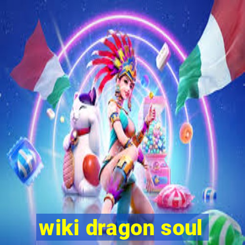 wiki dragon soul